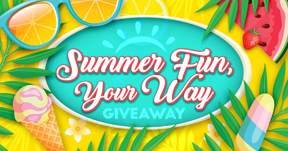 Win a Prize Valued Over $300: Enter our Summer Fun, Your Way Giveaway ...